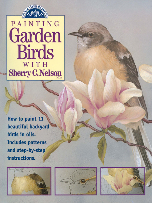Title details for Painting Garden Birds with Sherry C. Nelson by Sherry Nelson - Available